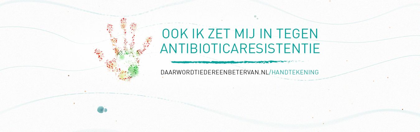 'Ook ik zet mij in tegen antibioticaresistentie'